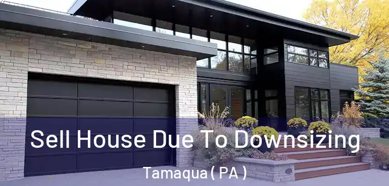  Sell House Due To Downsizing Tamaqua ( PA )