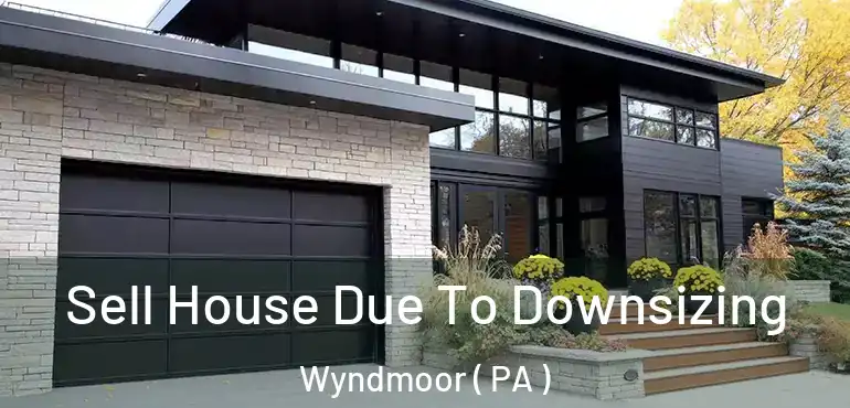  Sell House Due To Downsizing Wyndmoor ( PA )