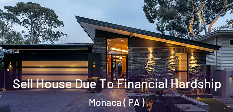 Sell House Due To Financial Hardship Monaca ( PA )