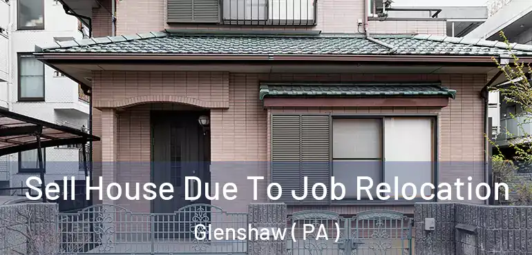  Sell House Due To Job Relocation Glenshaw ( PA )