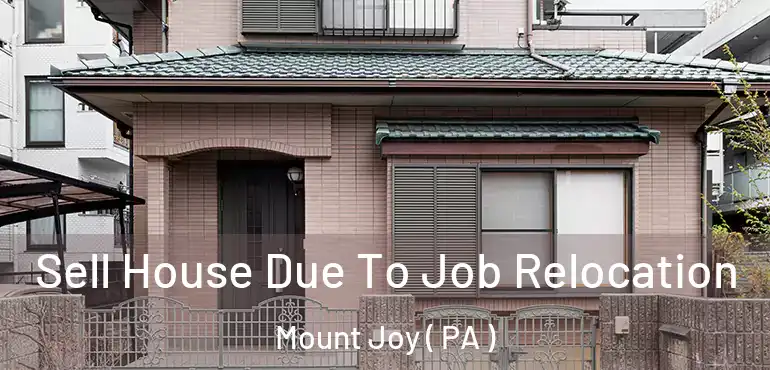  Sell House Due To Job Relocation Mount Joy ( PA )
