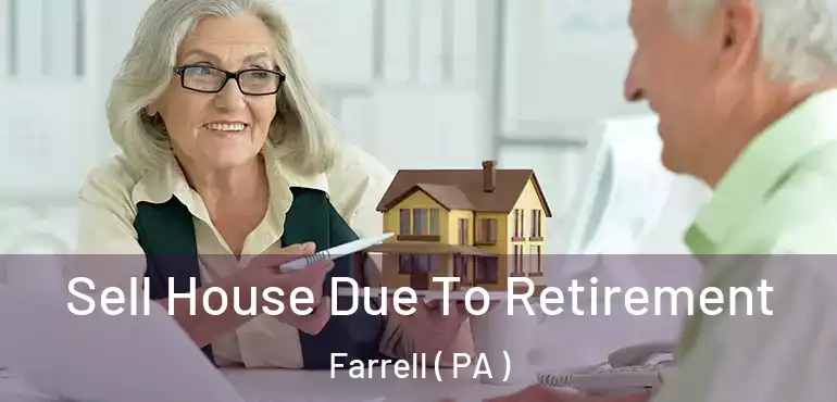  Sell House Due To Retirement Farrell ( PA )
