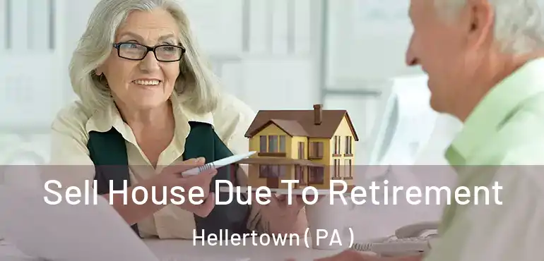  Sell House Due To Retirement Hellertown ( PA )
