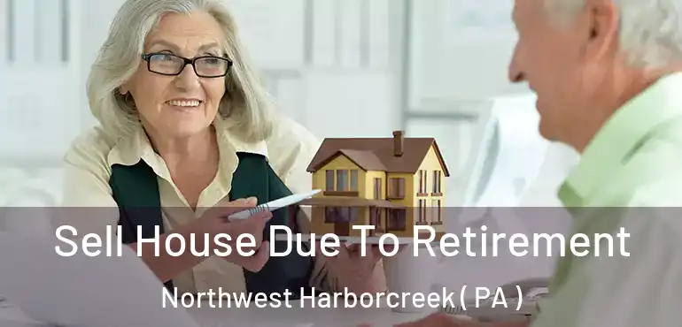  Sell House Due To Retirement Northwest Harborcreek ( PA )