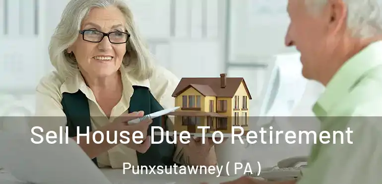  Sell House Due To Retirement Punxsutawney ( PA )