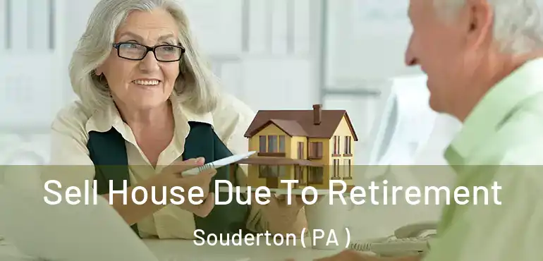  Sell House Due To Retirement Souderton ( PA )