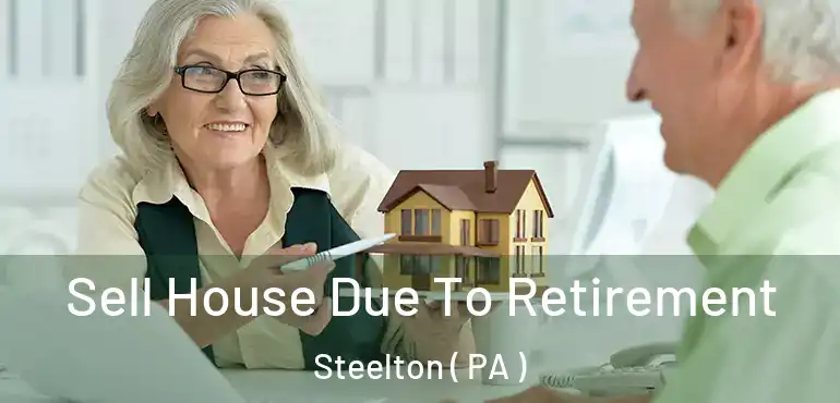  Sell House Due To Retirement Steelton ( PA )