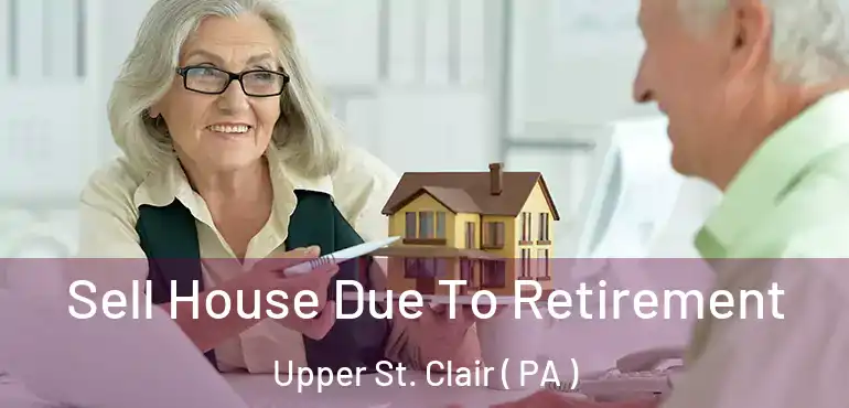  Sell House Due To Retirement Upper St. Clair ( PA )