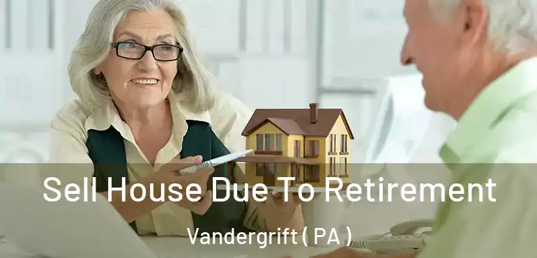  Sell House Due To Retirement Vandergrift ( PA )