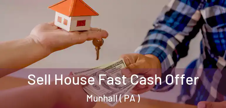  Sell House Fast Cash Offer Munhall ( PA )