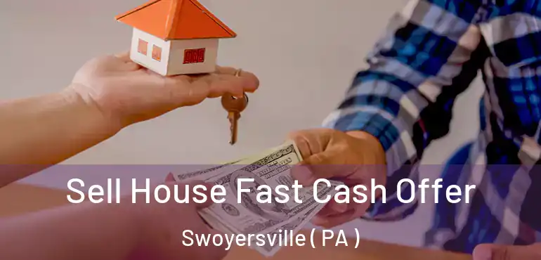  Sell House Fast Cash Offer Swoyersville ( PA )
