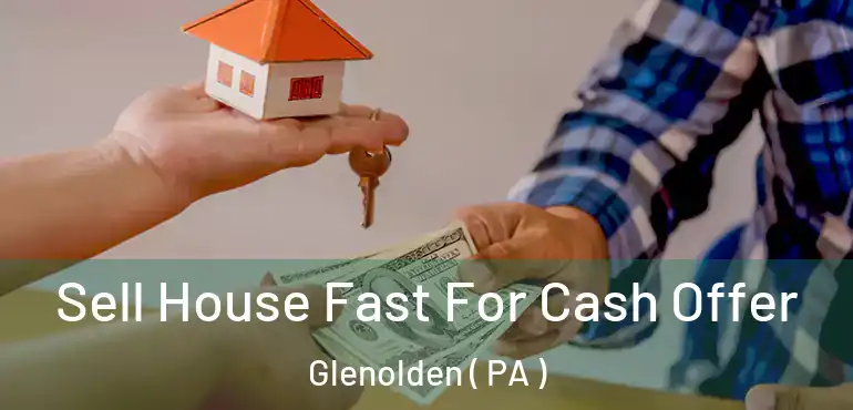  Sell House Fast For Cash Offer Glenolden ( PA )