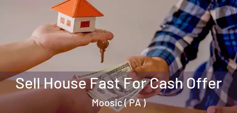  Sell House Fast For Cash Offer Moosic ( PA )