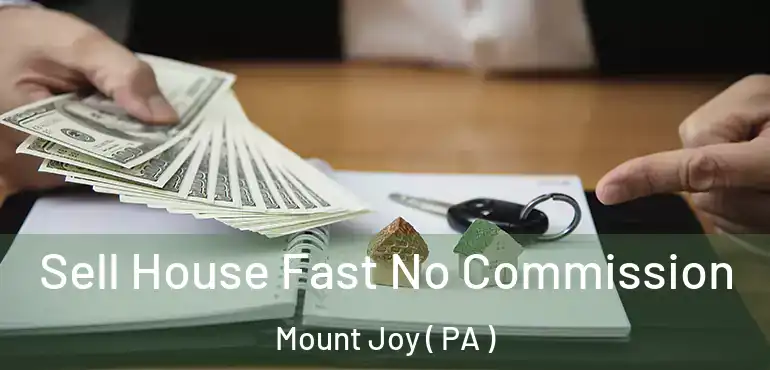  Sell House Fast No Commission Mount Joy ( PA )