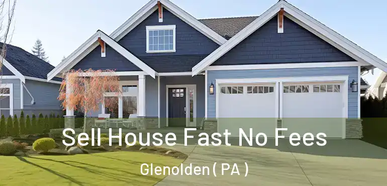  Sell House Fast No Fees Glenolden ( PA )