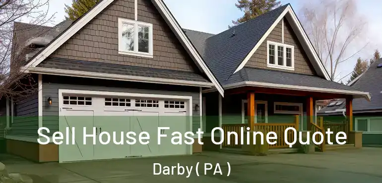  Sell House Fast Online Quote Darby ( PA )