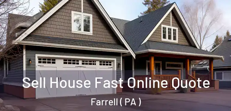 Sell House Fast Online Quote Farrell ( PA )