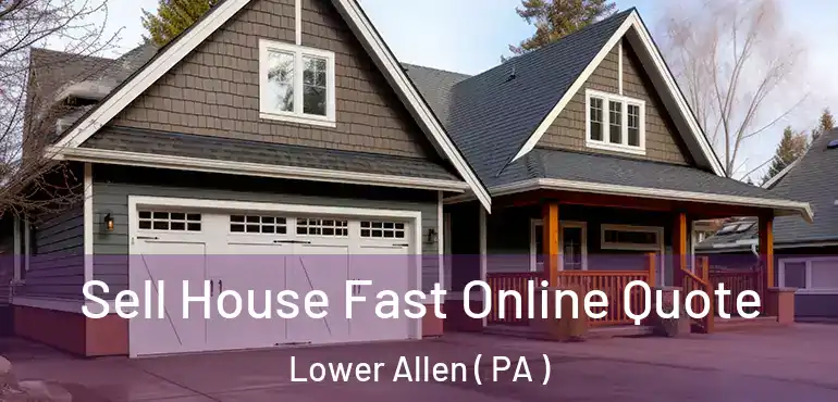  Sell House Fast Online Quote Lower Allen ( PA )