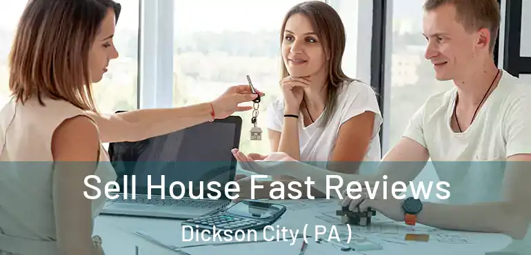  Sell House Fast Reviews Dickson City ( PA )