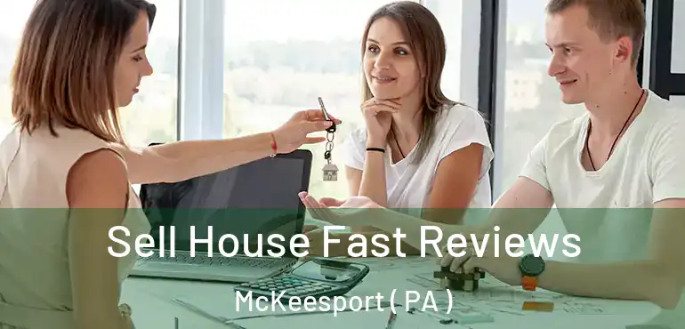  Sell House Fast Reviews McKeesport ( PA )