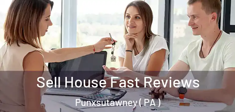  Sell House Fast Reviews Punxsutawney ( PA )