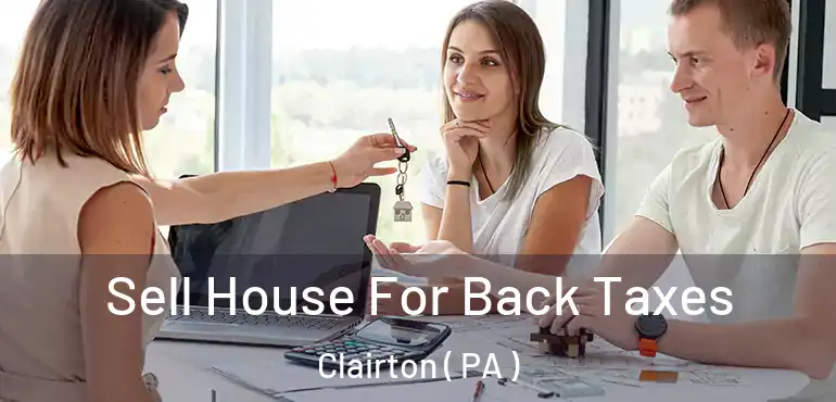  Sell House For Back Taxes Clairton ( PA )