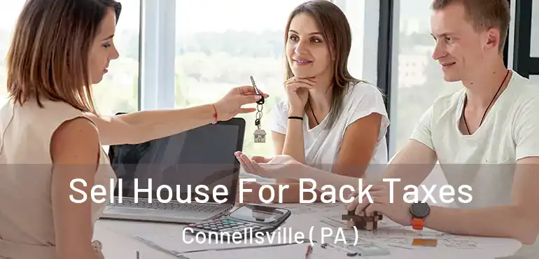  Sell House For Back Taxes Connellsville ( PA )
