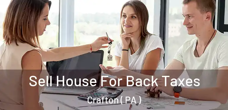  Sell House For Back Taxes Crafton ( PA )