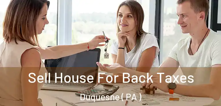  Sell House For Back Taxes Duquesne ( PA )