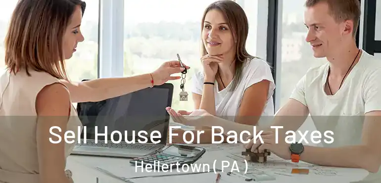  Sell House For Back Taxes Hellertown ( PA )