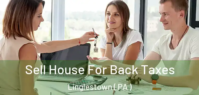  Sell House For Back Taxes Linglestown ( PA )