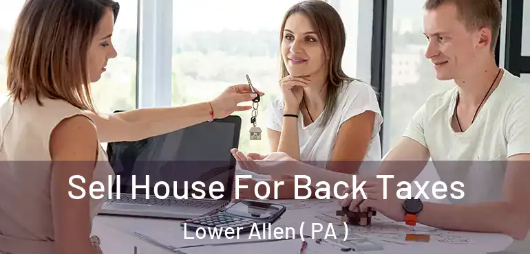  Sell House For Back Taxes Lower Allen ( PA )
