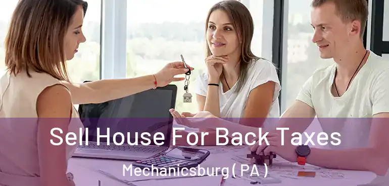  Sell House For Back Taxes Mechanicsburg ( PA )