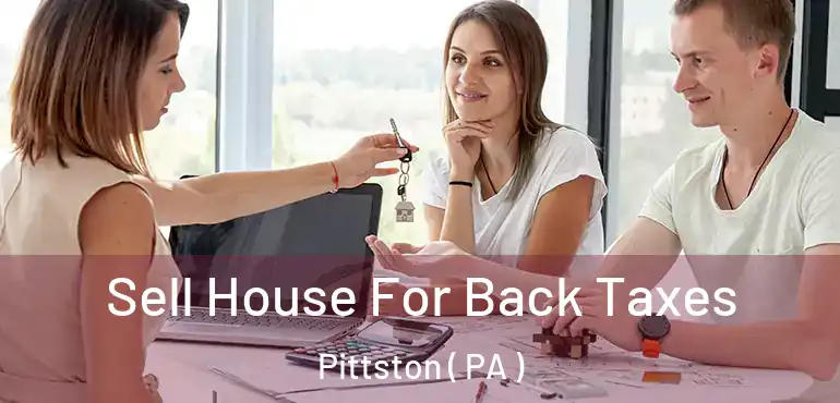  Sell House For Back Taxes Pittston ( PA )