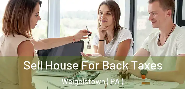  Sell House For Back Taxes Weigelstown ( PA )
