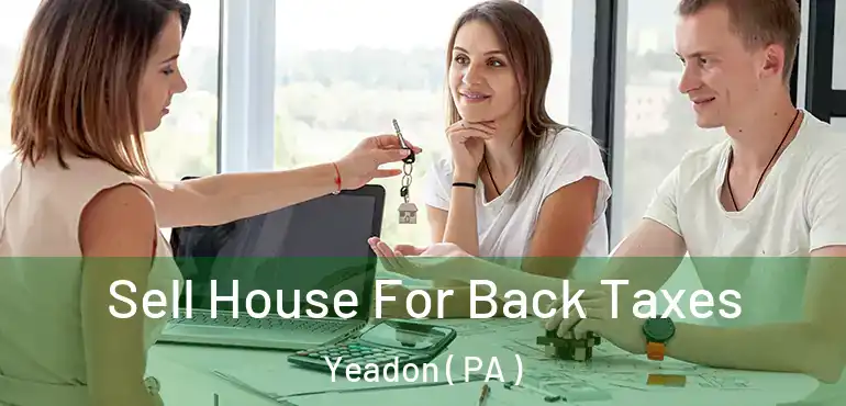  Sell House For Back Taxes Yeadon ( PA )