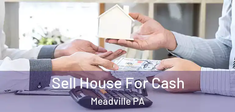  Sell House For Cash Meadville PA