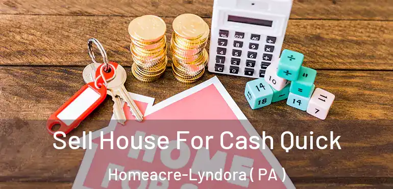  Sell House For Cash Quick Homeacre-Lyndora ( PA )