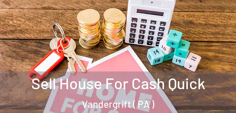  Sell House For Cash Quick Vandergrift ( PA )