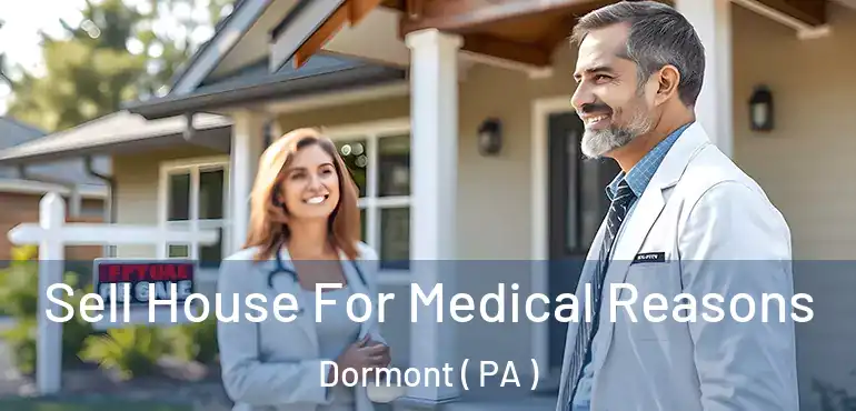  Sell House For Medical Reasons Dormont ( PA )