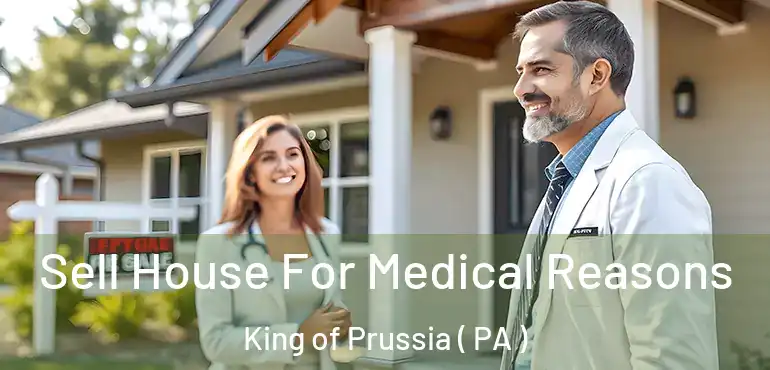  Sell House For Medical Reasons King of Prussia ( PA )