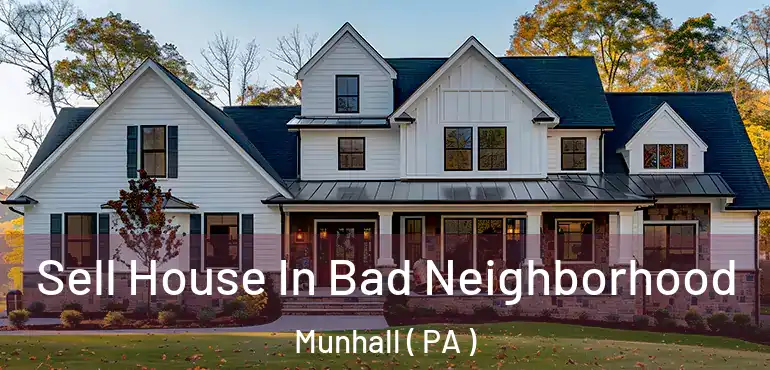  Sell House In Bad Neighborhood Munhall ( PA )