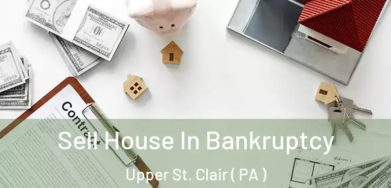  Sell House In Bankruptcy Upper St. Clair ( PA )