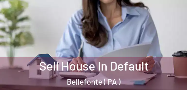  Sell House In Default Bellefonte ( PA )