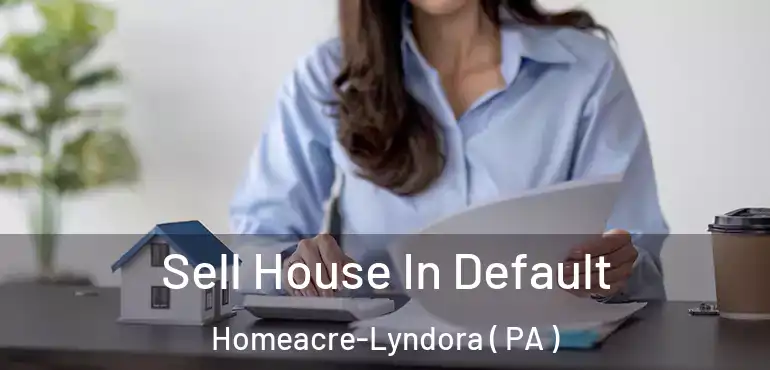  Sell House In Default Homeacre-Lyndora ( PA )