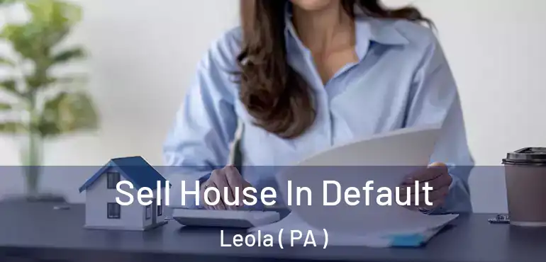  Sell House In Default Leola ( PA )