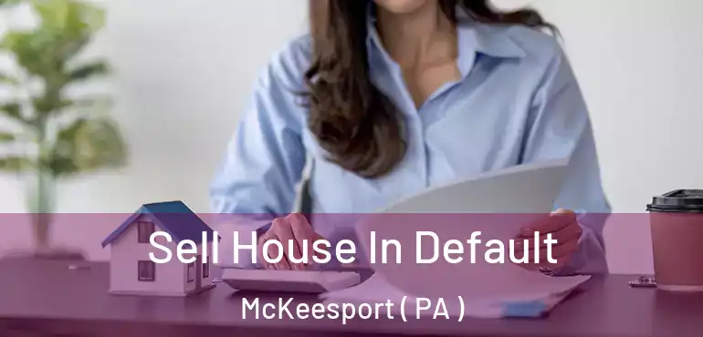  Sell House In Default McKeesport ( PA )