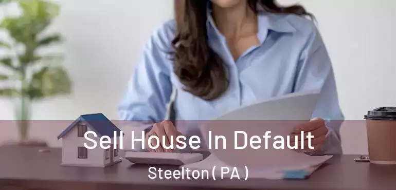  Sell House In Default Steelton ( PA )
