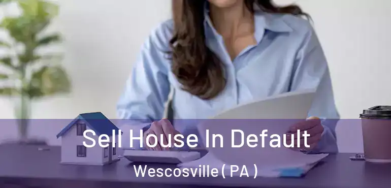  Sell House In Default Wescosville ( PA )