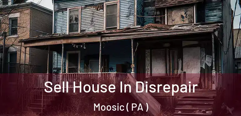  Sell House In Disrepair Moosic ( PA )